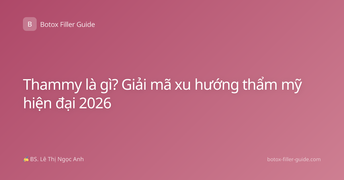 Thammy là gì? Giải mã xu hướng thẩm mỹ hiện đại 2026