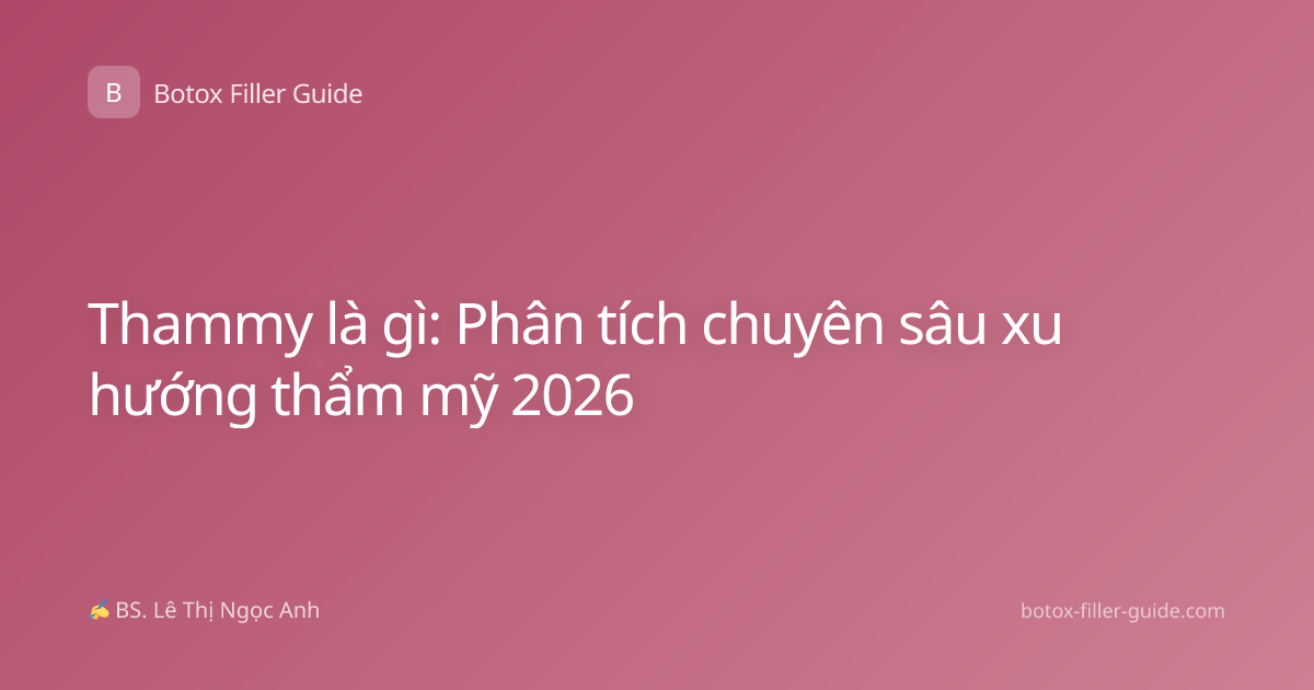 Thammy là gì: Phân tích chuyên sâu xu hướng thẩm mỹ 2026