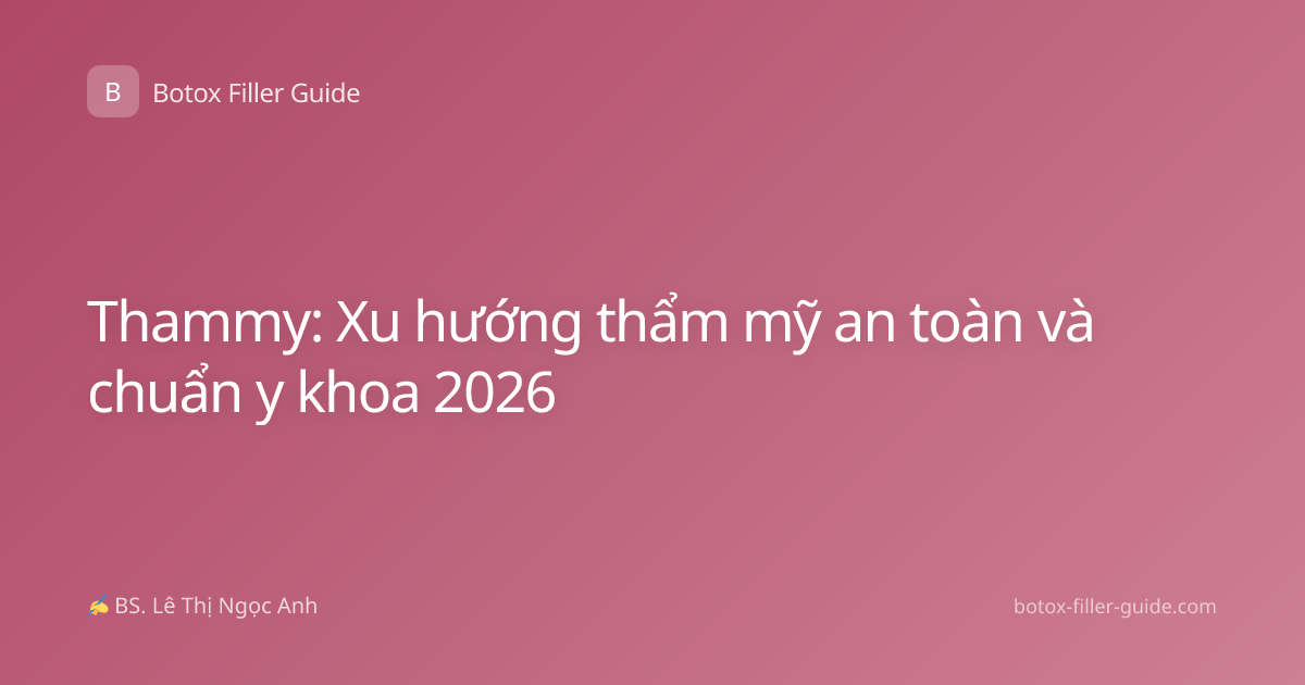 Thammy: Xu hướng thẩm mỹ an toàn và chuẩn y khoa 2026